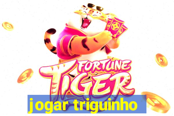 jogar triguinho